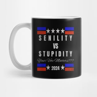 Senility versus Stupidity: 2024 Election Mug